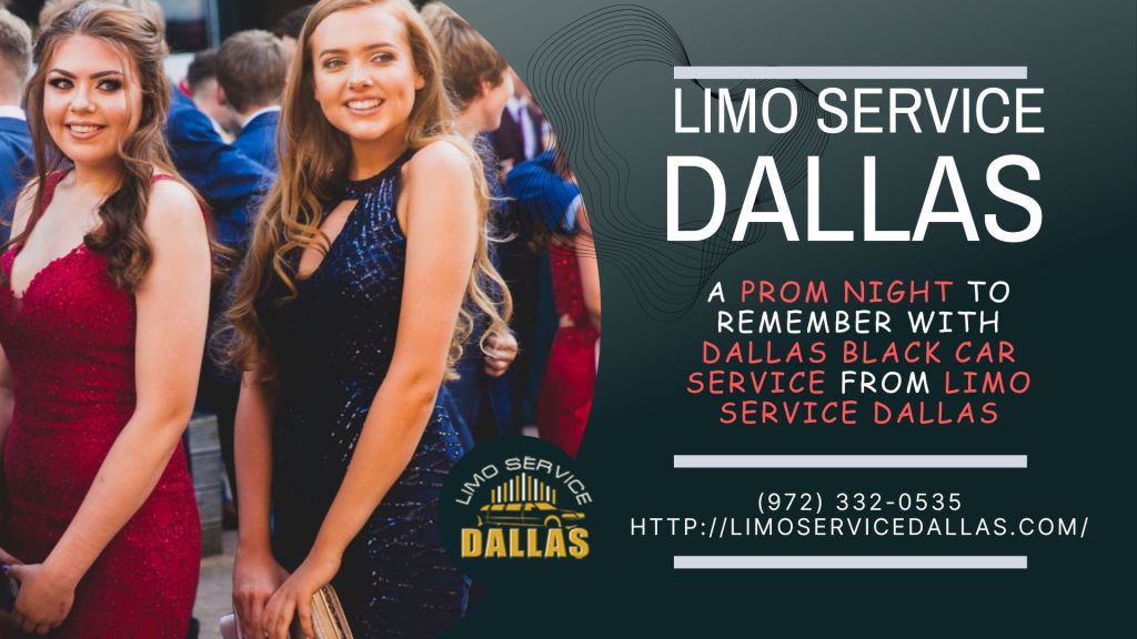 A Prom Night to Remember with Dallas Black Car Service from Limo Service Dallas